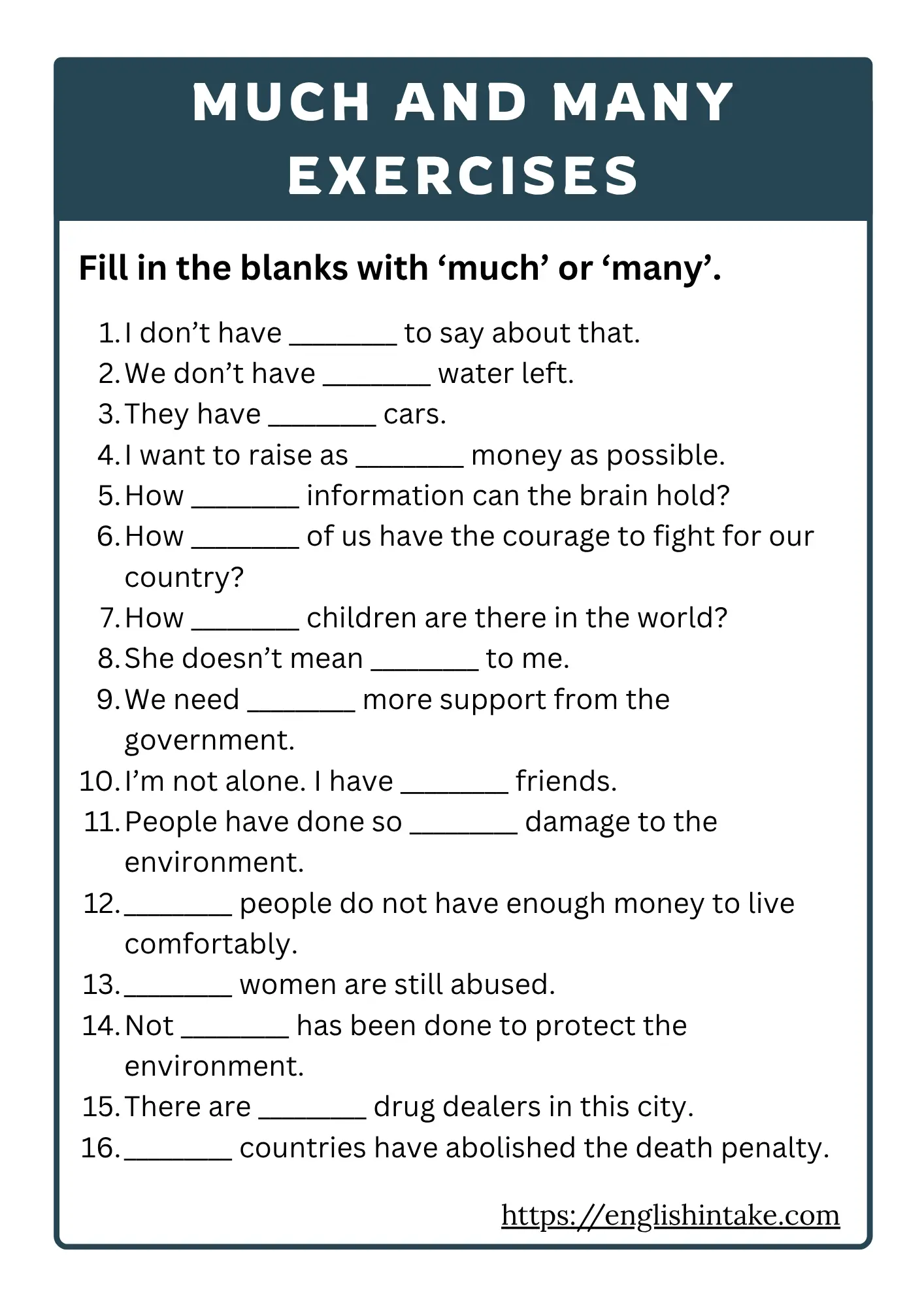 Much and many exercises A PDF worksheet with 23 fill-in-the-blank exercises on much and many.