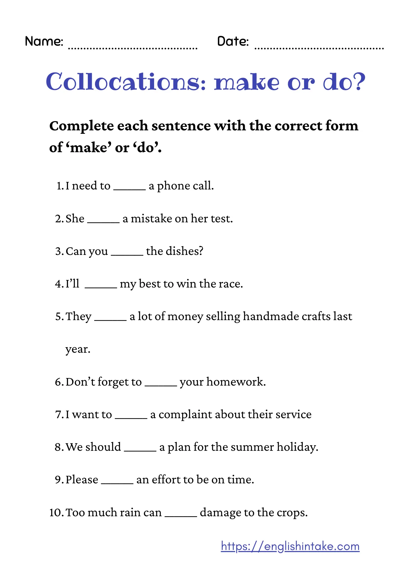 Collocation exercises Collocation exercises with 10 sentences to complete using the correct form of the verb make or do.