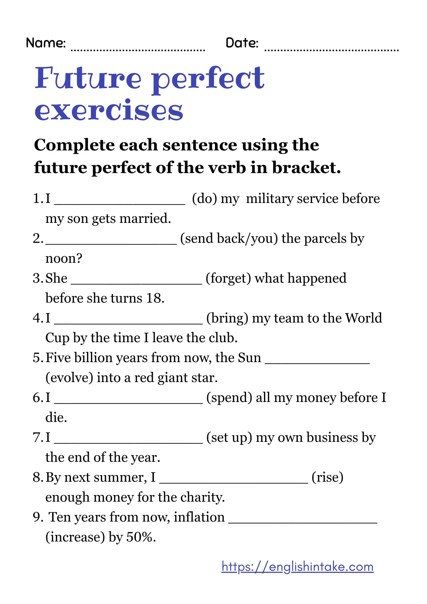Future perfect exercises Future Perfect worksheet with 9 sentence completion exercises.