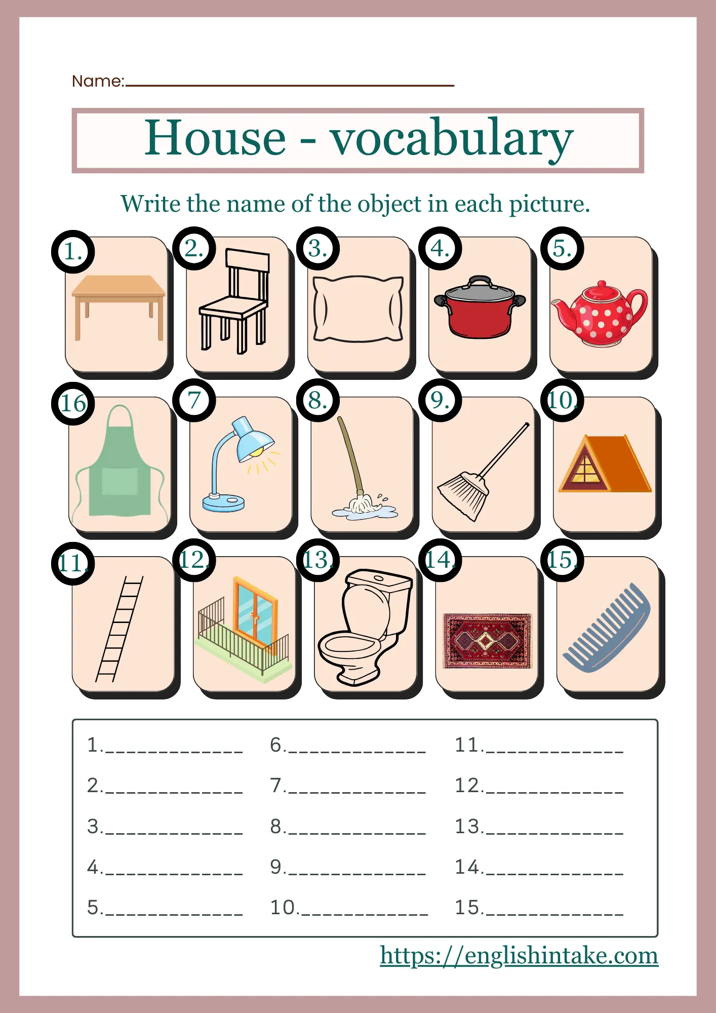 House vocabulary exercises House vocabulary worksheet containing 15 objects to name.