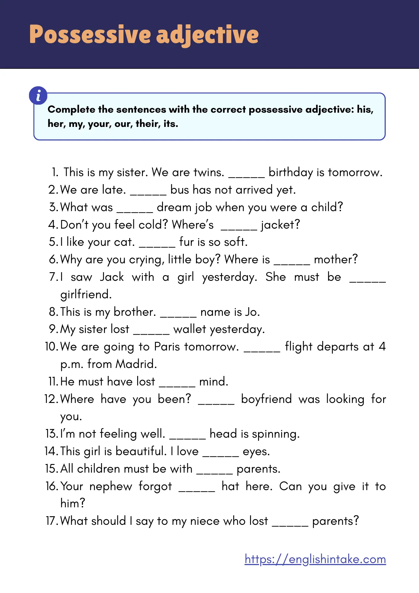 Possessive adjective exercises.webp Possessive adjective exercises with 17 sentences to complete. Each of them was selected to include everyday situations and different subjects.
