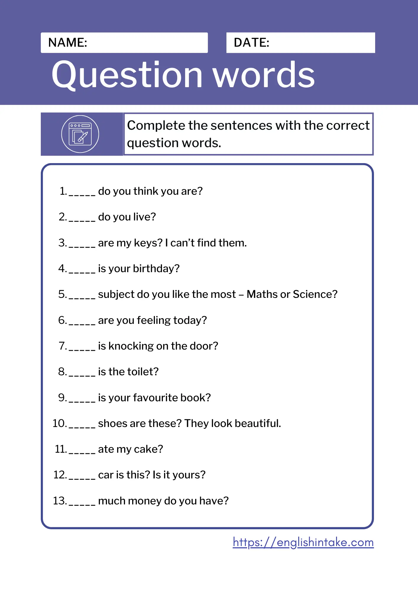 Question words exercises Question words exercises with 13 sentences to be filled in using what, who, why, how, and where.