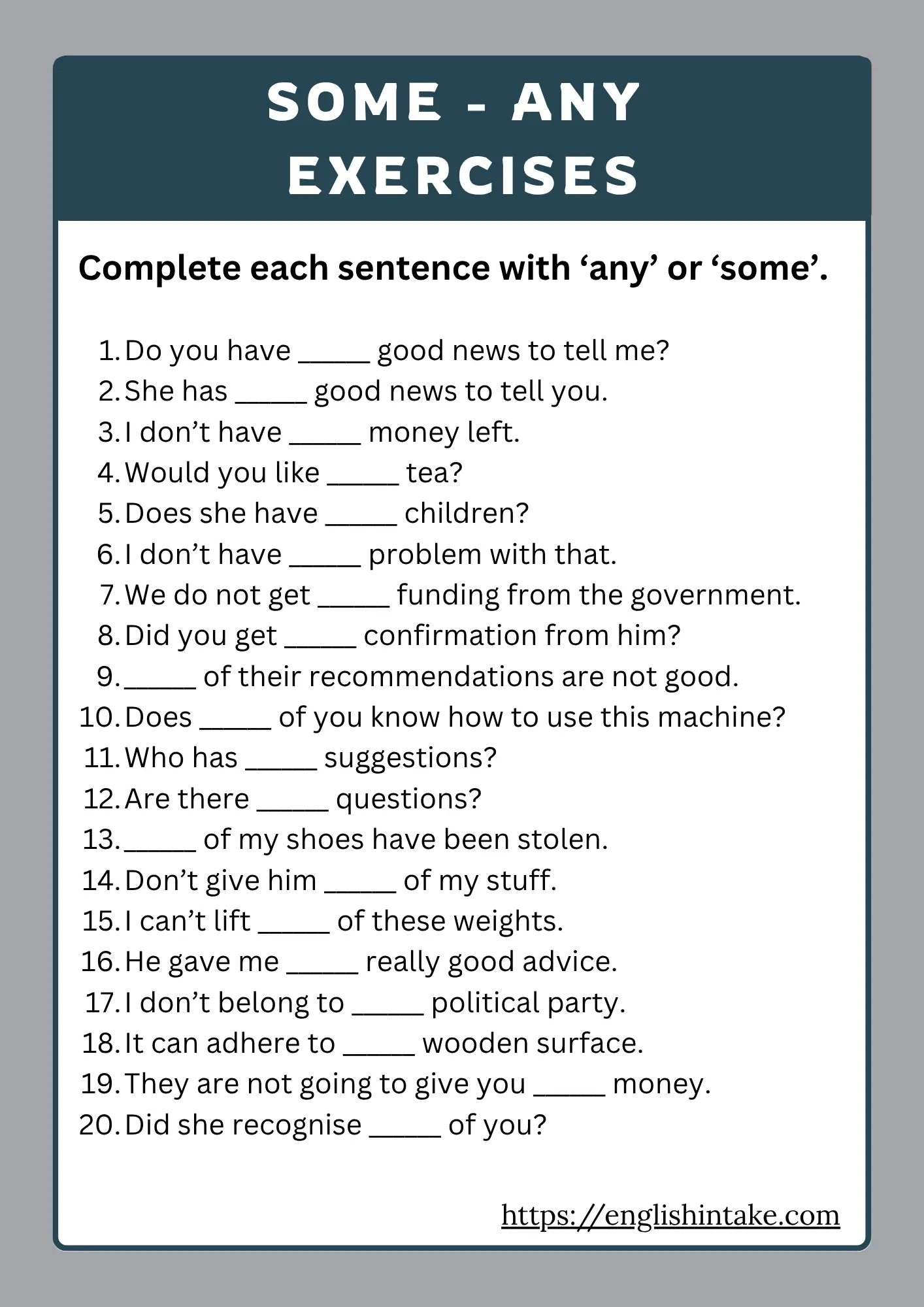 Some and any exercises A PDF worksheet with 20 fill-in-the-blank exercises on some and any.
