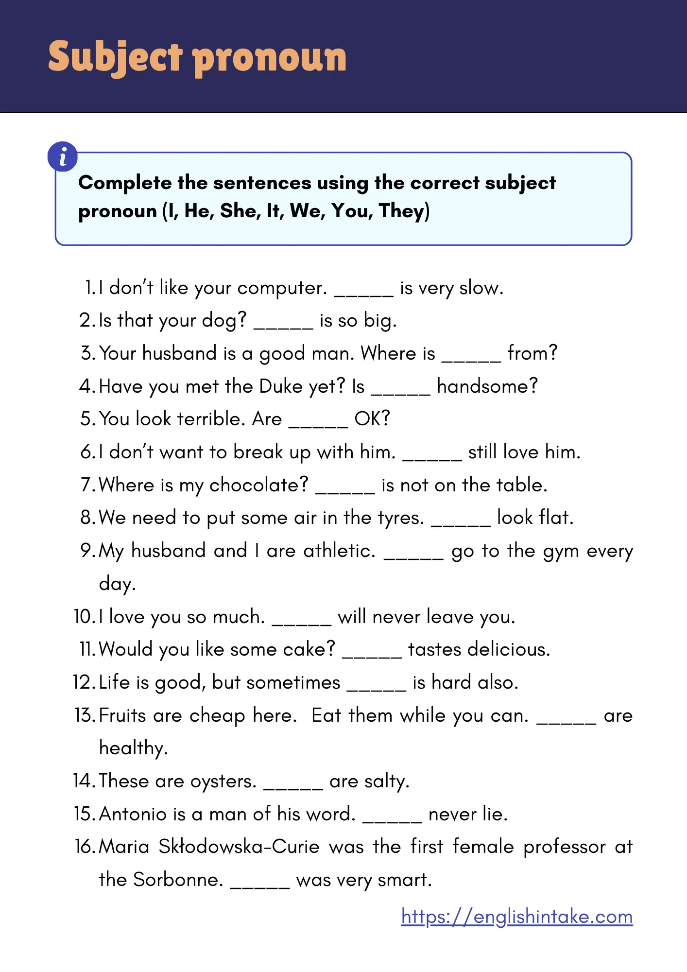 Subject pronoun exercises Subject pronoun exercises with 16 sentences to complete.